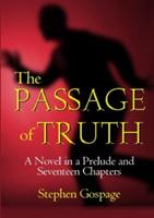 The Passage of Truth: A Novel in a Prelude and Seventeen Chapters