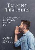 Talking Teachers - A Classroom Survival Guide - Janet Shell - cover