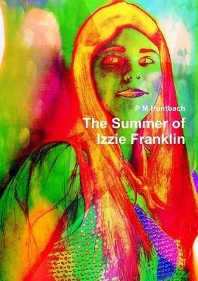 The Summer of Izzie Franklin - P M Huntbach - cover