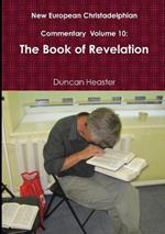 New European Christadelphian Commentary Volume 10: The Book of Revelation