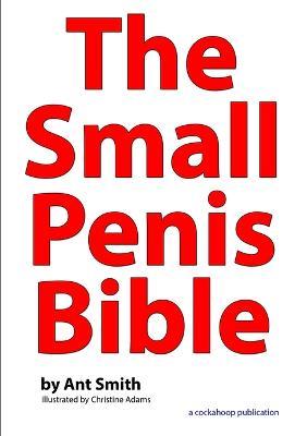 The Small Penis Bible - Ant Smith - cover