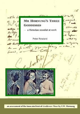 Mr Hornung's Three Goddesses - a Victorian Novelist at Work - Peter Rowland - cover
