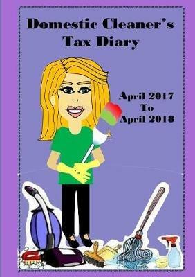 Domestic Cleaner's Diary April 2017- April 2018 - Antonia Houghton - cover