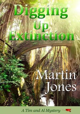 Digging Up Extinction - Martin Jones - cover