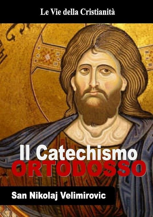 Catechismo ortodosso - Nikolaj Velimirovic - ebook