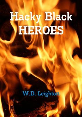 Hacky Black Heroes - W.D. Leighton - cover