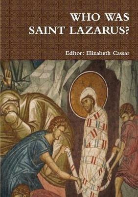 Who Was Saint Lazarus? - Elizabeth Cassar - cover