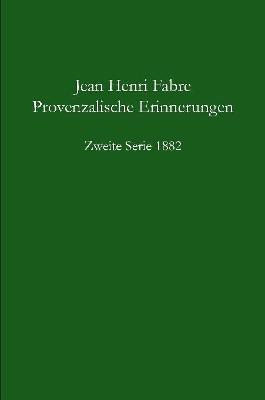 Provenzalische Erinnerungen 2. Serie 1882 - Jean Henri Fabre - cover