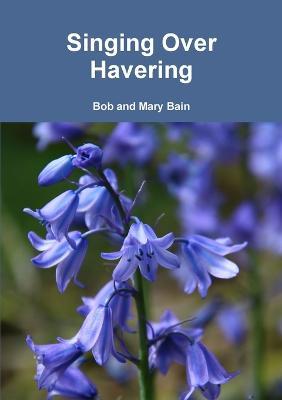 Singing Over Havering - Bob And Mary Bain - cover