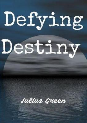 Defying Destiny - Julius Green - cover