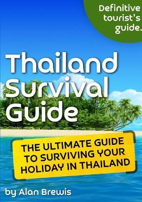 Thailand Survival Guide - Alan Brewis - cover