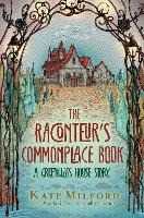 Libro in inglese The Raconteur's Commonplace Book: A Greenglass House Story Kate Milford