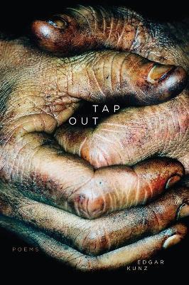 Tap Out: Poems - Edgar Kunz - cover