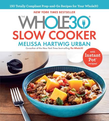 The Whole30 Slow Cooker