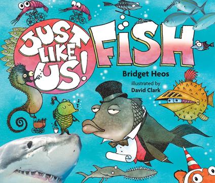 Just Like Us! Fish - Bridget Heos,David Clark - ebook
