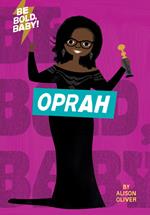 Be Bold, Baby: Oprah