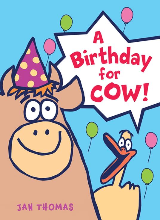 A Birthday for Cow! - Jan Thomas - ebook