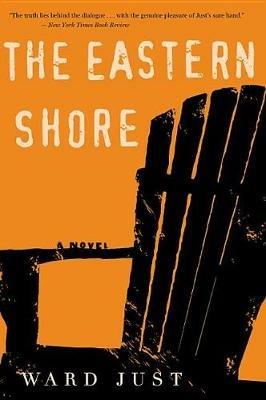 The Eastern Shore - Ward Just - cover