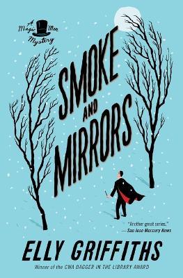 Smoke and Mirrors: A Mystery - Elly Griffiths - cover