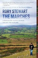 The Marches: A Borderland Journey Between England and Scotland