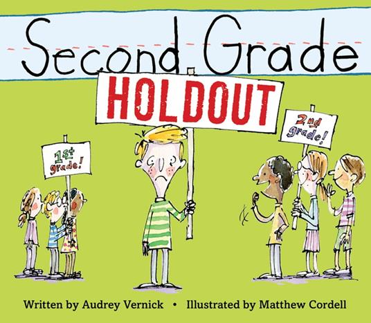 Second Grade Holdout - Audrey Vernick,Matthew Cordell - ebook