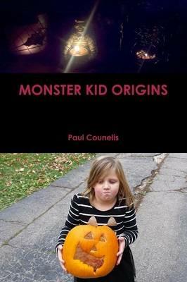 Monster Kid Origins - Paul Counelis - cover