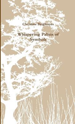 Whispering Palms of Symbols - Christine Brighteyes - cover