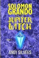 Solomon Grando vs the Jupiter Witch