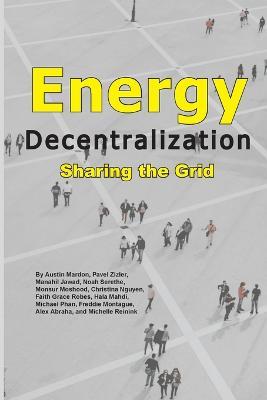 Energy Decentralization: Sharing The Grid - Austin Mardon - cover