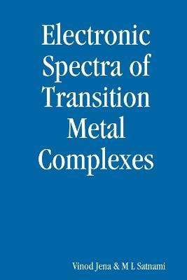 Electronic Spectra of Transitions Metal Complexes - Vinod Jena - cover