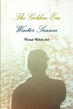 The Golden Era: Winter Season