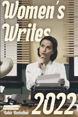 Women's Writes, 2022 - Robin Buckallew - cover