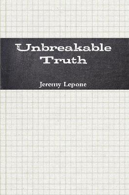 Unbreakable Truth - Jeremy Lepone - cover