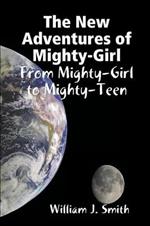 The New Adventures of Mighty-Girl: from Mighty-Girl to Mighty-Teen