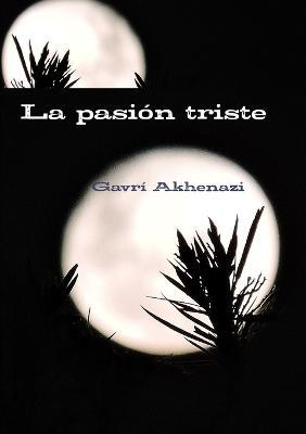 La Pasion Triste - Gavri Akhenazi - cover
