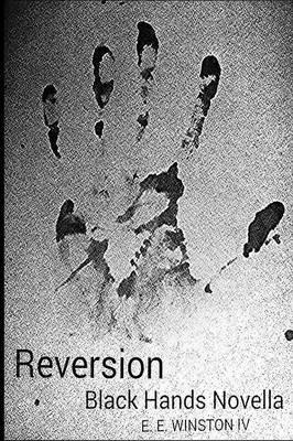 Reversion - Black Hands Novella - E. E. Winston IV - cover