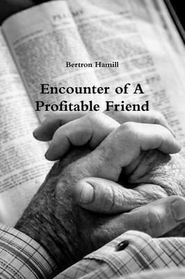 Encounter of A Profitable Friend - Bertron Hamill - cover