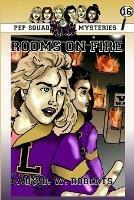 Pep Squad Mysteries Book 16: Rooms on Fire - DW Roberts - cover