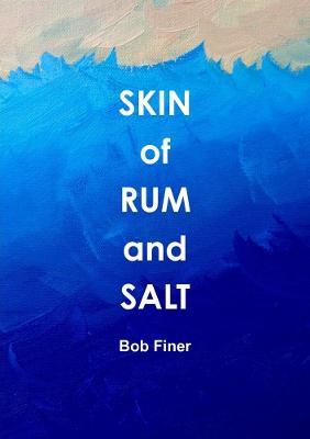 Skin of Rum and Salt - Bob Finer - cover