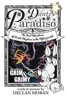 Dante's Paradiso: by The Brothers Grim & Grimy - Declan Moran - cover