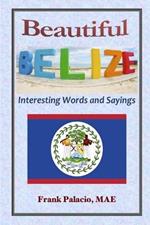 Beautiful Belize, Interesting Words and Sayings