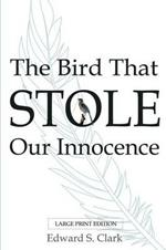 The Bird That Stole Our Innocence