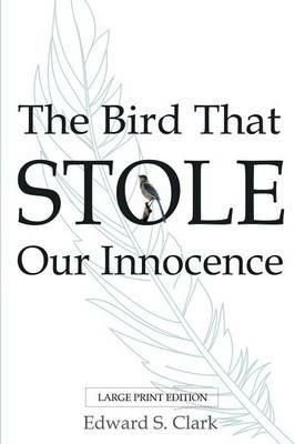 The Bird That Stole Our Innocence - Edward Clark - cover