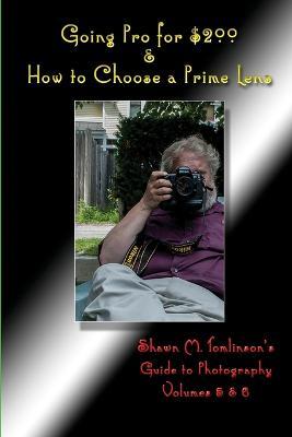 Going Pro for $200 & How to Choose a Prime Lens - Shawn M. Tomlinson - cover