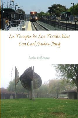 La Terapia De Los Treinta D?as Con Jung - Luis Bejines - cover