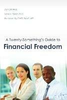 A Twenty-Something's Guide to Financial Freedom - Josh Gronholz,CWS(R), RMA(R), AIF(R), Brett Machtig,Ph.D., Henry H. Parker - cover