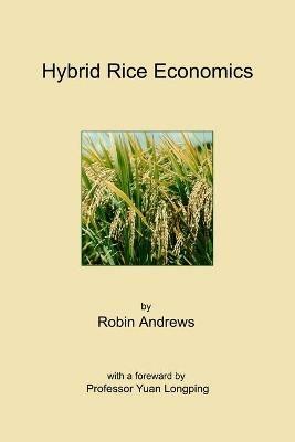 Hybrid Rice Economics - Robin Andrews - cover