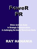 Power Pr: Ethnic Activists Guide to Strategic Communications