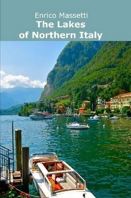 The Lakes of Northern Italy - Enrico Massetti - cover