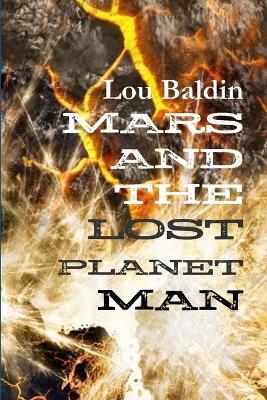 Mars and the Lost Planet Man - Lou Baldin - cover